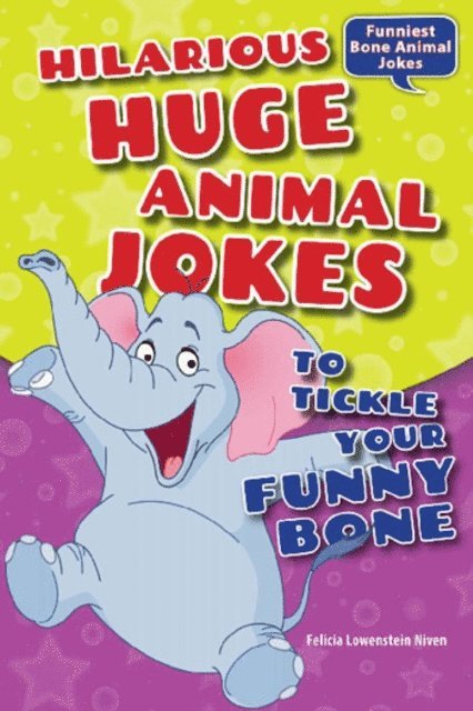 Felicia Lowenstein Niven - Hilarious Huge Animal Jokes to Tickle Your Funny Bone, E-bok