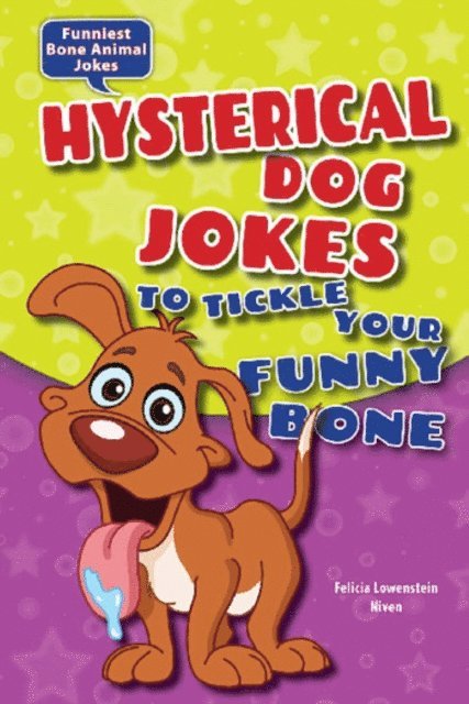 Felicia Lowenstein Niven - Hysterical Dog Jokes to Tickle Your Funny Bone, E-bok