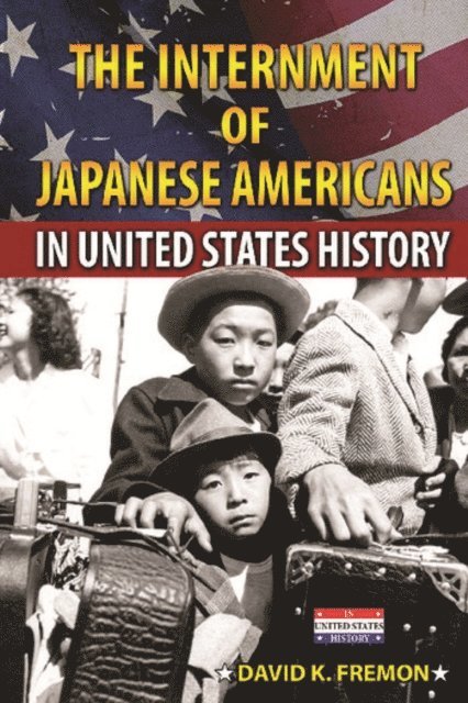 David K. Fremon - Internment of Japanese Americans in United States History, E-bok