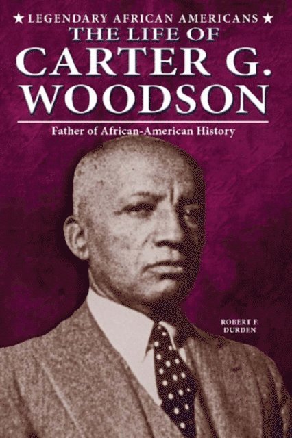 Robert F. Durden - Life of Carter G. Woodson, E-bok