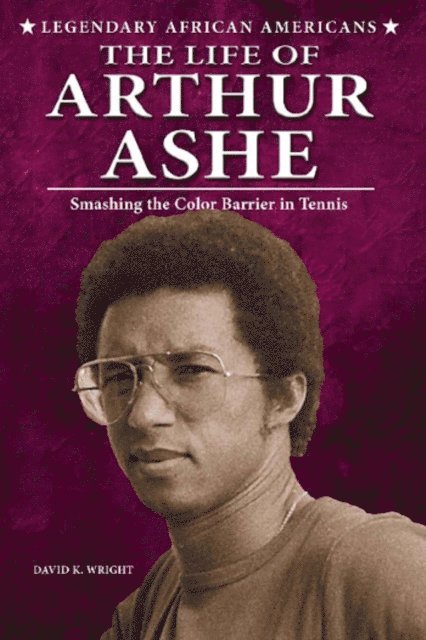 David K. Wright - Life of Arthur Ashe, E-bok