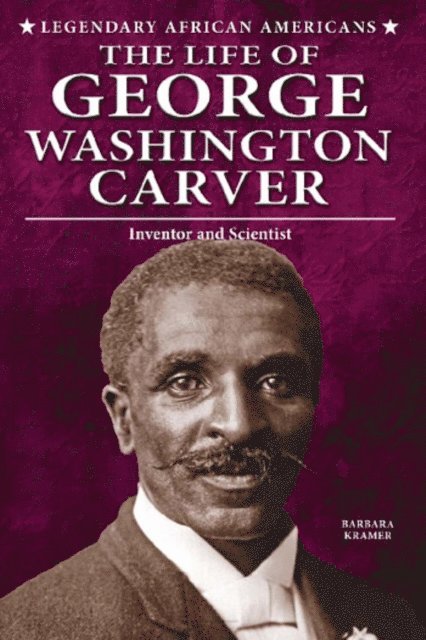 Barbara Kramer - Life of George Washington Carver, E-bok
