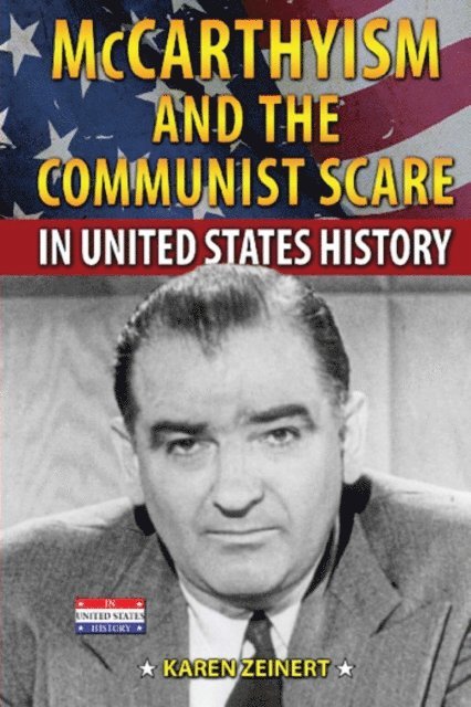 Karen Zeinert - McCarthyism and the Communist Scare in United States History, E-bok