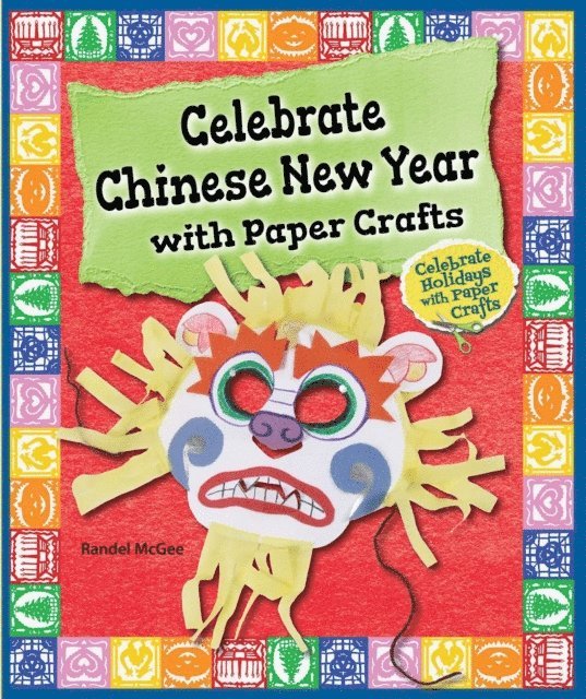 Randel McGee - Celebrate Chinese New Year with Paper Crafts, E-bok