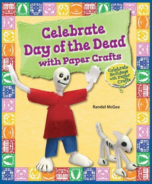 Randel McGee - Celebrate Day of the Dead with Paper Crafts, E-bok