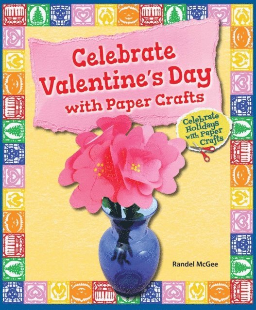 Randel McGee - Celebrate Valentine's Day with Paper Crafts, E-bok