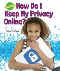 Tricia Yearling - How Do I Keep My Privacy Online?, Inbunden