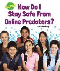 Tricia Yearling - How Do I Stay Safe from Online Predators?, Häftad