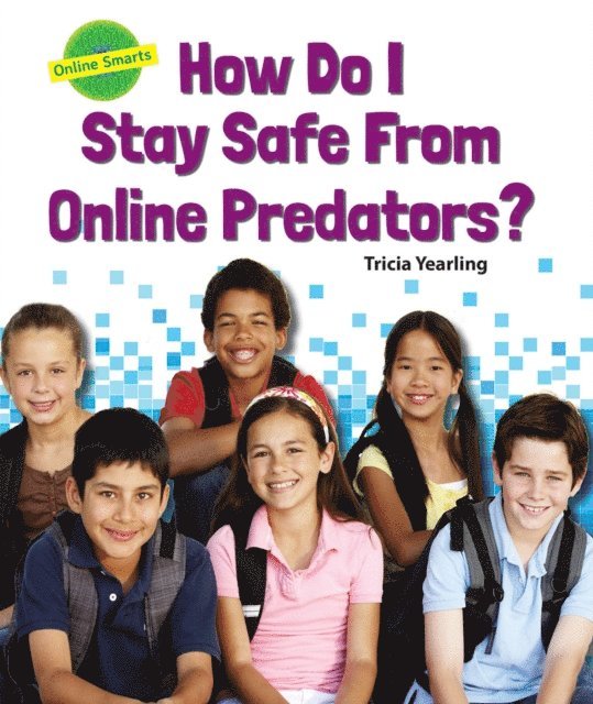 Tricia Yearling - How Do I Stay Safe from Online Predators?, E-bok