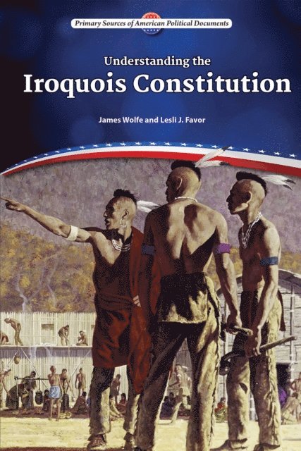 Heather Moehn, James Wolfe - Understanding the Iroquois Constitution, E-bok
