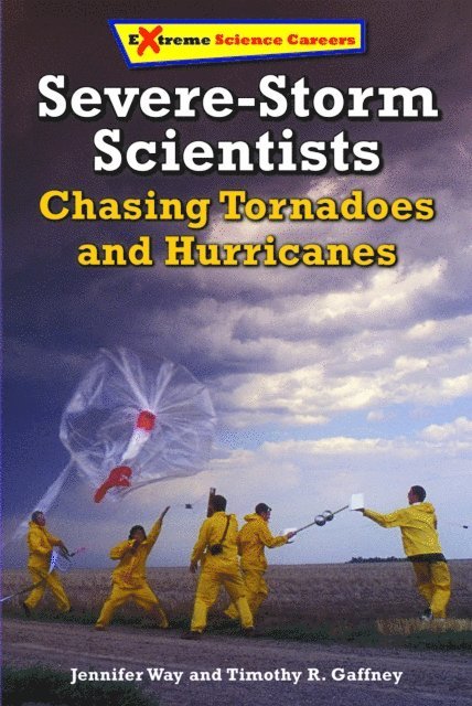 Timothy R. Gaffney, Jennifer Way - Severe-Storm Scientists, E-bok