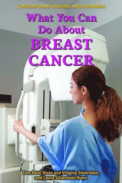 Virginia Silverstein, Alvin Silverstein, Don Rauf - What You Can Do About Breast Cancer, E-bok
