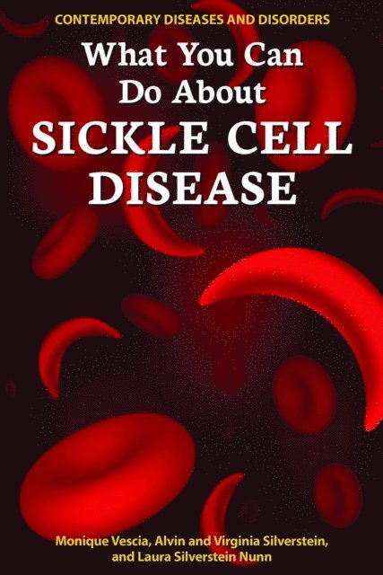 Virginia Silverstein, Alvin Silverstein, Monique Vescia - What You Can Do About Sickle Cell Disease, E-bok