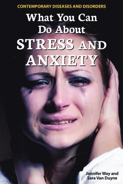 Sara Van Duyne, Jennifer Way - What You Can Do About Stress and Anxiety, E-bok