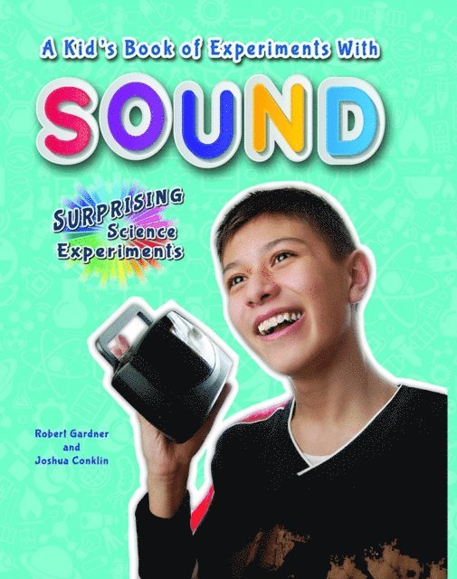 Joshua Conklin, Robert Gardner - Kid's Book of Experiments with Sound, E-bok. Tillgänglighet: Lägg i varukorg