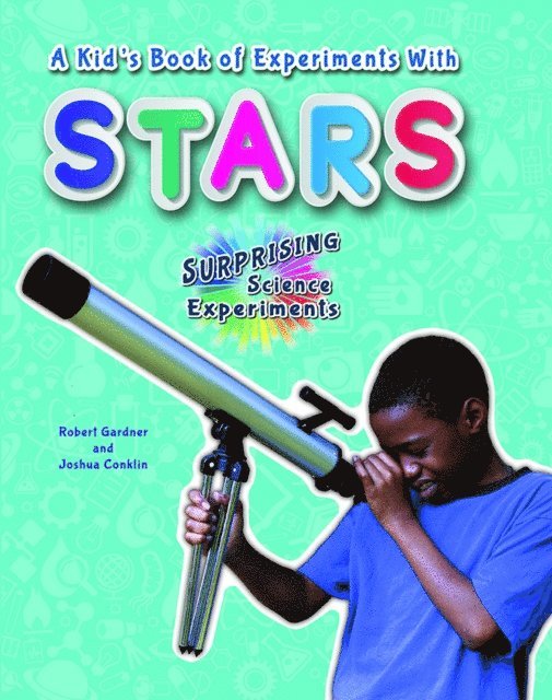 Joshua Conklin, Robert Gardner - Kid's Book of Experiments with Stars, E-bok. Tillgänglighet: Lägg i varukorg