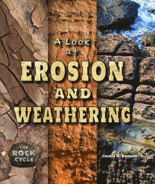 Cecelia H. Brannon - Look at Erosion and Weathering, E-bok
