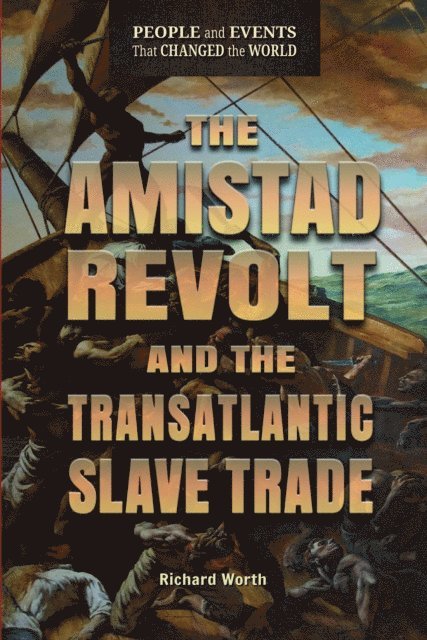 Richard Worth - Amistad Revolt and the Transatlantic Slave Trade, E-bok