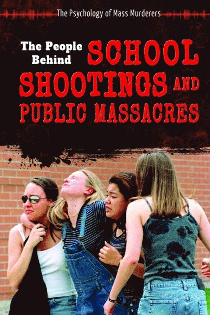 John A. Torres - People Behind School Shootings and Public Massacres, E-bok