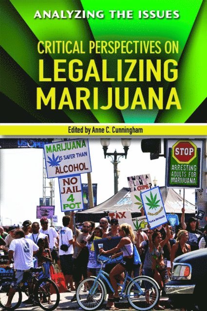 Anne C. Cunningham - Critical Perspectives on Legalizing Marijuana, E-bok