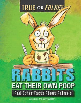Jan Payne, Steven Wilder - Rabbits Eat Their Own Poop: And Other Facts about Animals, Häftad. Tillgänglighet: Tillfälligt slut