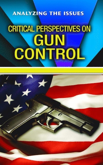 Anne C. Cunningham - Critical Perspectives on Gun Control, E-bok