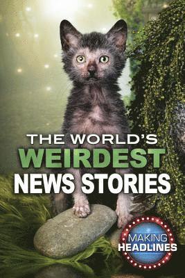 John A. Torres, Tim Healey - The World's Weirdest News Stories, Inbunden. Tillgänglighet: Tillfälligt slut