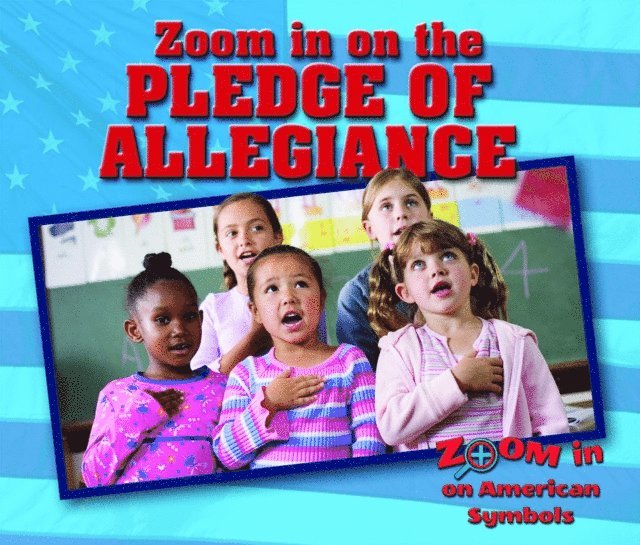 Heather Moore Niver - Zoom in on the Pledge of Allegiance, E-bok