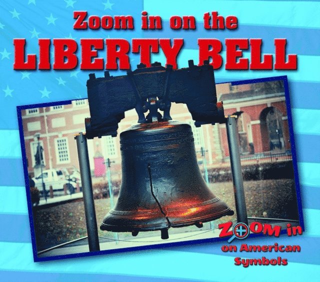 Therese M. Shea - Zoom in on the Liberty Bell, E-bok