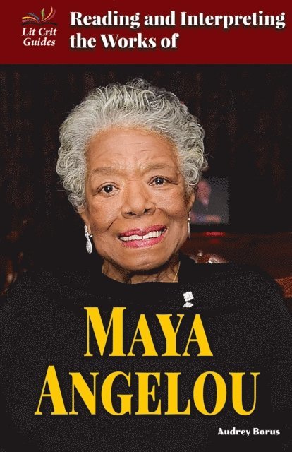 Audrey Borus - Reading and Interpreting the Works of Maya Angelou, E-bok