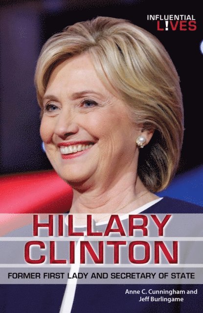 Jeff Burlingame, Anne C. Cunningham - Hillary Clinton, E-bok