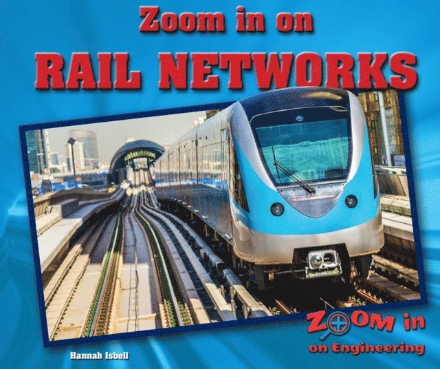 Hannah Isbell - Zoom in on Rail Networks, E-bok