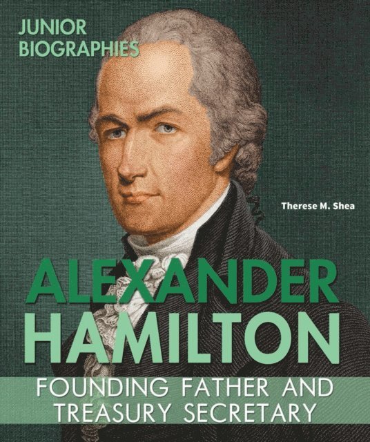 Therese M. Shea - Alexander Hamilton, E-bok