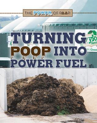 Clara Maccarald - Turning Poop Into Power Fuel, Inbunden