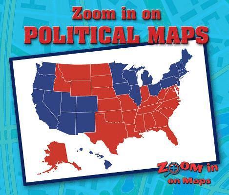 Zoom in on Political Maps, Inbunden