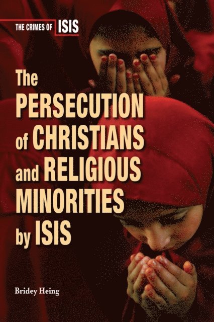 Bridey Heing - Persecution of Christians and Religious Minorities by ISIS, E-bok
