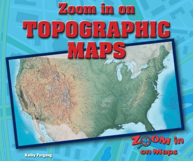 Zoom in on Topographic Maps, E-bok