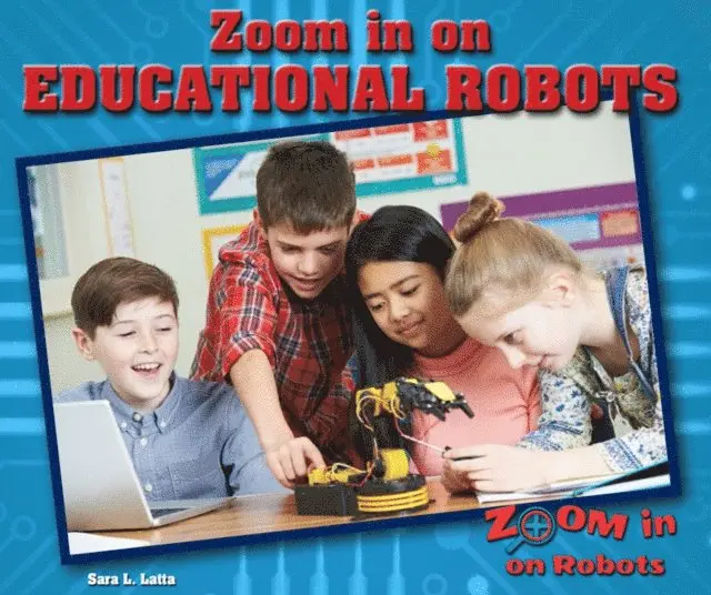 Sara L. Latta - Zoom in on Educational Robots, E-bok. Tillgänglighet: Lägg i varukorg