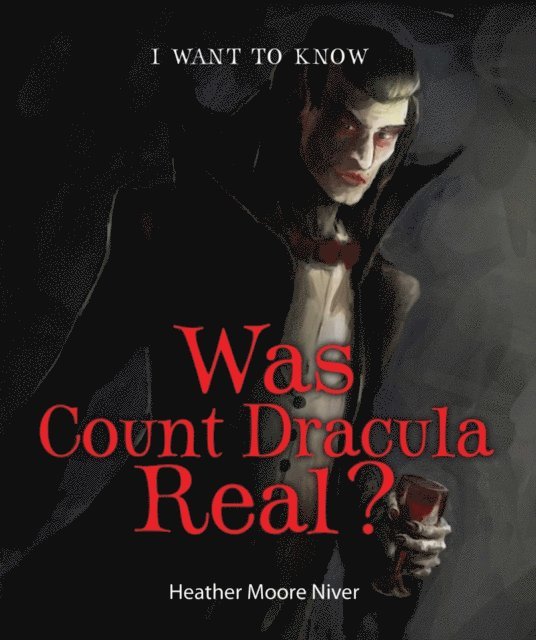 Heather Moore Niver - Was Count Dracula Real?, E-bok