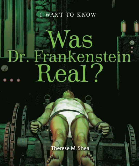 Therese M. Shea - Was Dr. Frankenstein Real?, E-bok