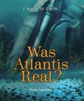 Was Atlantis Real?