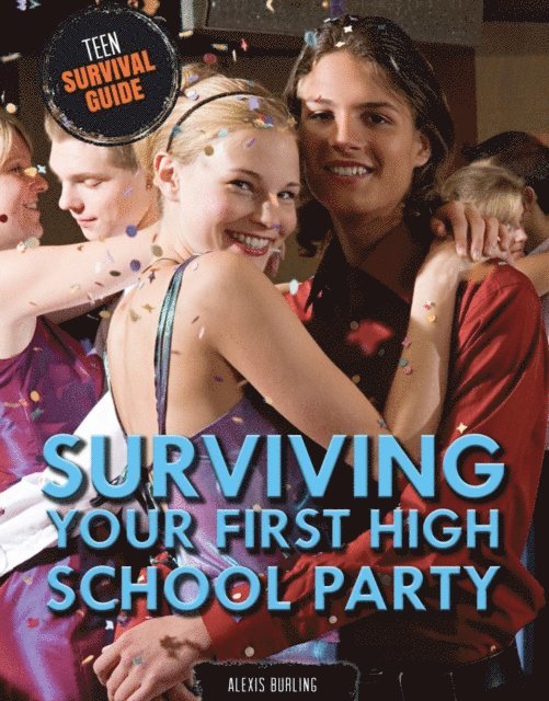 Alexis Burling - Surviving Your First High School Party, E-bok