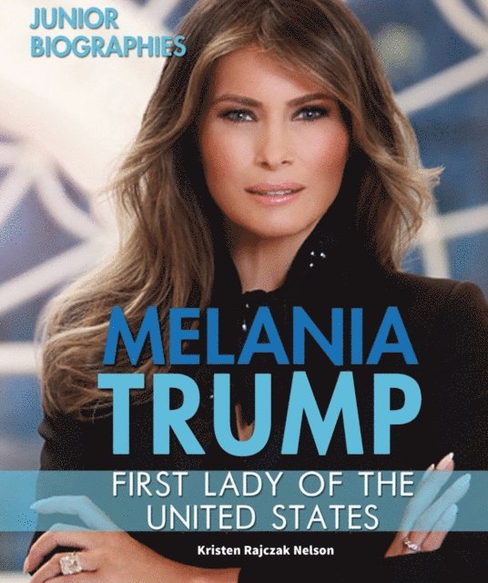 Kristen Rajczak Nelson - Melania Trump, E-bok