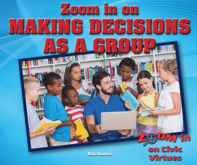 Rita Santos - Zoom in on Making Decisions as a Group, E-bok