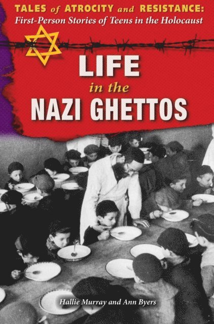 Ann Byers, Hallie Murray - Life in the Nazi Ghettos, E-bok