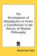 Development Of Metaphysics In Persia A Contribution To The History Of Muslim Philosophy