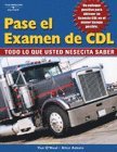 Pass The CDL Exam: Everything You Need to Know (Spanish Edition)