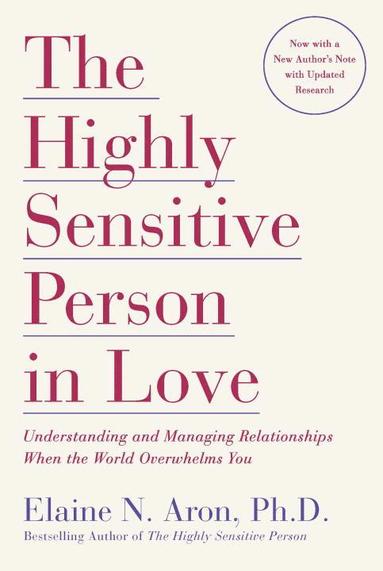 The Highly Sensitive Person in Love av Elaine N Aron