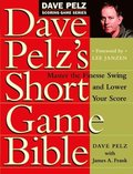 Dave Pelz's Short Game Bible