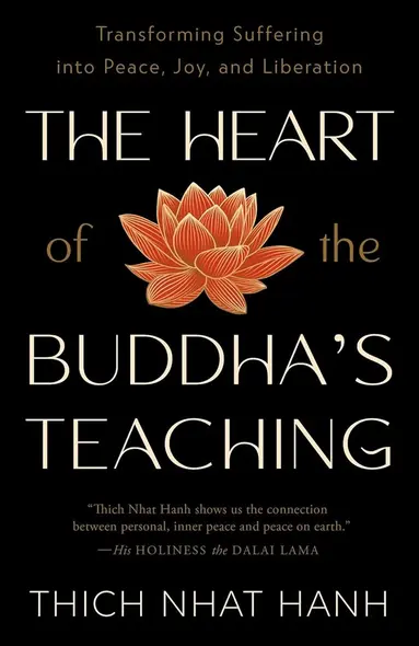 Thich Nhat Hanh - The Heart of the Buddha's Teaching, Häftad